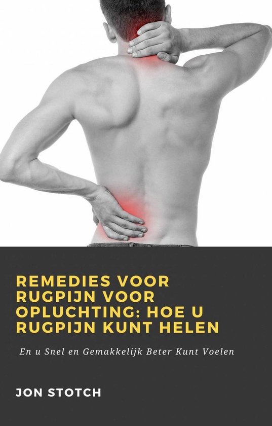 Hiddenstuff Entertainment - Remedies voor Rugpijn voor Opluchting: Hoe u Rugpijn Kunt Helen