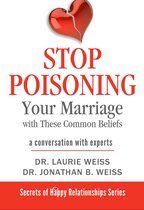 Secrets of Happy Relationships 3 - Stop Poisoning Your Marriage with These Common Beliefs