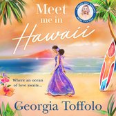 Meet Me in Hawaii: Escape to the beach with a heartwarming holiday read of summer sun, friendship and love. Perfect for fans of Heidi Swain and Veronica Henry (Meet me in, Book 2)