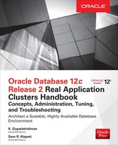Oracle Press - Oracle Database 12c Release 2 Real Application Clusters Handbook: Concepts, Administration, Tuning & Troubleshooting