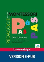 Montessori pas à pas - Montessori Pas à Pas : Les sciences 6-12 ans
