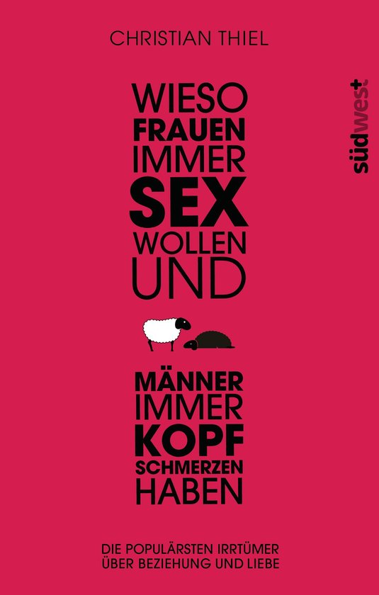Wieso Frauen immer Sex wollen und Männer immer Kopfschmerze ... - cover