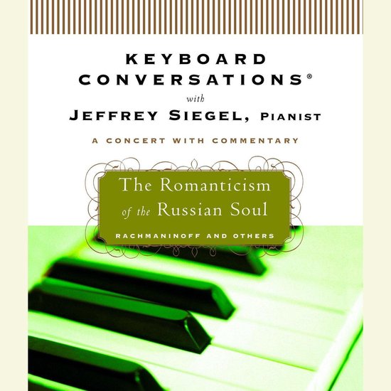Keyboard Conversations®: The Romanticism of the Russian Sou ... - cover