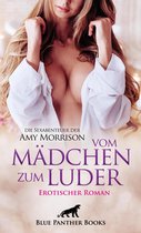 Erotik Romane - vom Mädchen zum Luder Erotischer Roman die Sexabenteuer der Amy Morrison