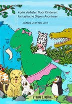 Korte Verhalen Voor Kinderen - Korte Verhalen Voor Kinderen: Fantastische Dieren Avonturen