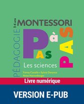 Montessori pas à pas - Montessori Pas à Pas : Les sciences 3-6 ans