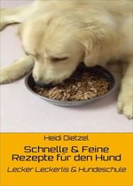 Schnelle & Feine Rezepte für den Hund