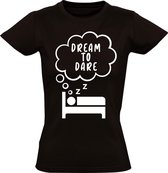 Dream to dare Dames t-shirt | durven | dromen | bereiken | grappig | cadeau | Zwart