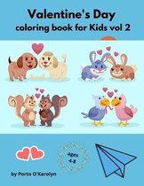 Valentine's Day coloring book for Kids vol 2: Fun Valentine's Day coloring gift book for girls and boys - Cute Valentine Images with Lovely Animals, a