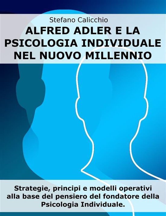Alfred Adler e la psicologia individuale nel nuovo millennio - cover