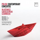 Polish Contemporary Concertos: Blaewicz, Lukaszewski, Czarnecki