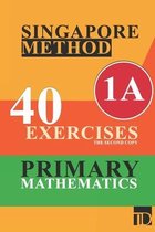 Singapore method 40 exercises primary mathematics A1 the second copy: Singapore method, primary mathematics, 120 pages, 6x9, soft cover, matte finish