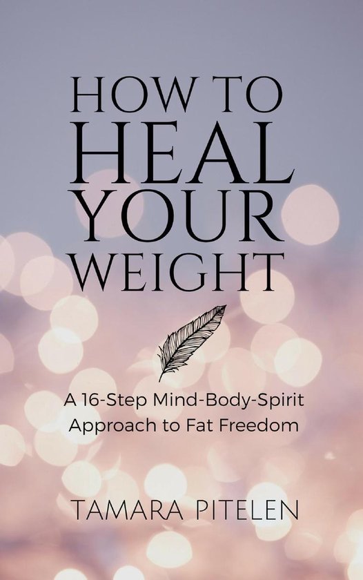 How To Heal Your Weight - cover