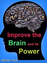 Improve the Brain and its Power