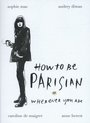 How to be Parisian