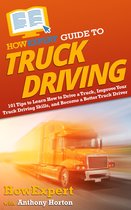 HowExpert Guide to Truck Driving