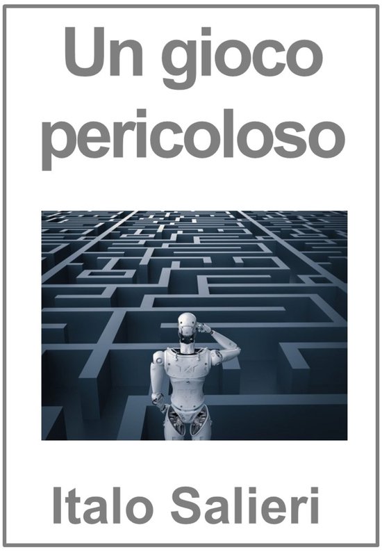 Robot ex machina 2 Un gioco pericoloso (ebook), Italo Salieri