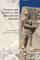 Edinburgh Studies in Ancient Persia - Courts and Elites in the Hellenistic Empires