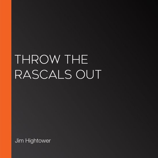 Throw the Rascals Out, Jim Hightower 9780781311885 Boeken