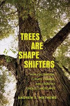 Yale Agrarian Studies Series - Trees Are Shape Shifters