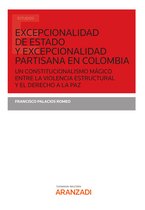 Estudios - Excepcionalidad de estado y excepcionalidad partisana en Colombia