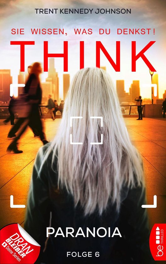 Think-Thriller 6 - THINK - Sie wissen, was du denkst! - Folg ... - cover