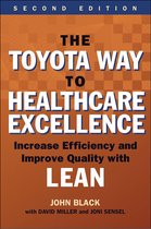 ACHE Management - The Toyota Way to Healthcare Excellence: Increase Efficiency and Improve Quality with Lean, Second Edition