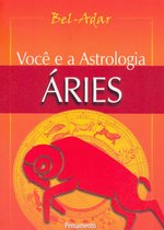 Você e a Astrologia - Você e a Astrologia - Áries