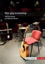 The Economy Key Ideas - The Gig Economy