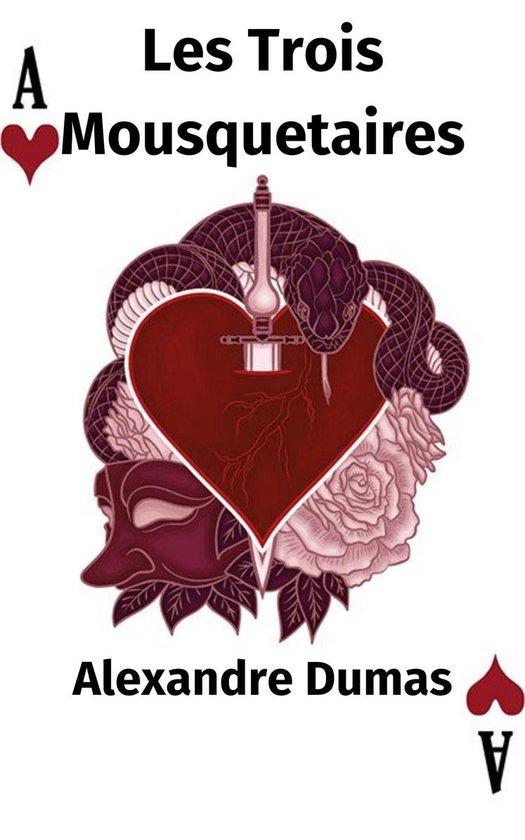 Couverture du livre 'Les Trois Mousquetaires' par Alexandre Dumas, avec un serpent enroulé autour d'un cœur, un masque et des roses.