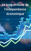 La longue route de l'indépendance économique