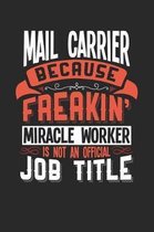 Mail Carrier Because Freakin' Miracle Worker Is Not an Official Job Title