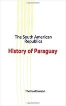 The South American Republics : History of Paraguay