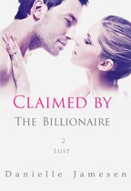 Claimed by the Billionaire 2 - Claimed by the Billionaire 2: Lust