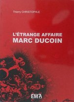L'étrange affaire Marc DUCOIN