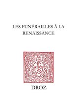 Travaux d'Humanisme et Renaissance - Les Funérailles à la Renaissance