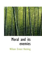 Moral and Its Enemies