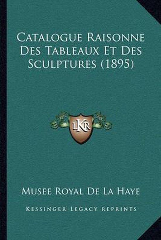 Catalogue Raisonne Des Tableaux Et Des Sculptures (1895)
