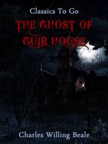 Classics To Go - The Ghost of Guir House