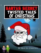 Santa's Secret Twisted Tales of Christmas