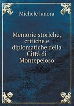 Memorie storiche, critiche e diplomatiche della Citta di Montepeloso