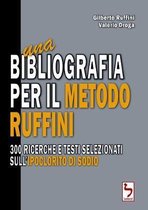 Una bibliografia per il Metodo Ruffini - 300 ricerche e testi selezionati sull'ipoclorito di sodio