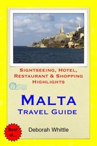 Malta Travel Guide - Sightseeing, Hotel, Restaurant & Shopping Highlights (Illustrated)