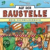 Mein Suchbilderbuch: Auf Der Baustelle