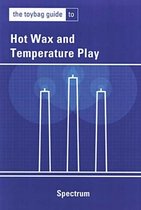 The Toybag Guide To Hot Wax & Temperature Play