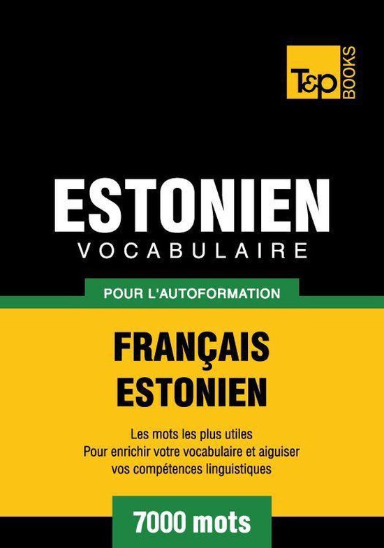 Vocabulaire Français-Estonien pour l'autoformation - 7000 m ... - cover