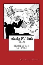 Alaska RV Park Tales