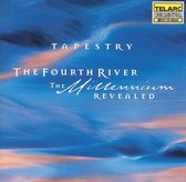 The Fourth River - The Millennium Revealed / Tapestry