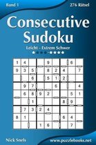 Consecutive Sudoku - Leicht bis Extrem Schwer - Band 1 - 276 Ratsel