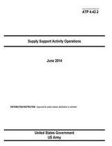 Army Techniques Publication ATP 4-42.2 Supply Support Activity Operations June 2014